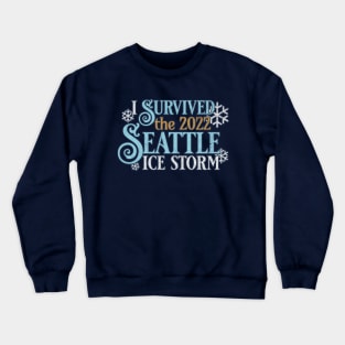 I survived the seattle ice storm of 2022 Crewneck Sweatshirt